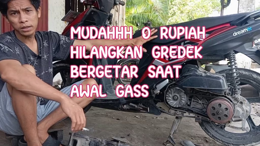 Cara Mengatasi Motor Matic yang Gredek saat Gas Awal: Panduan Lengkap untuk Performa Optimal