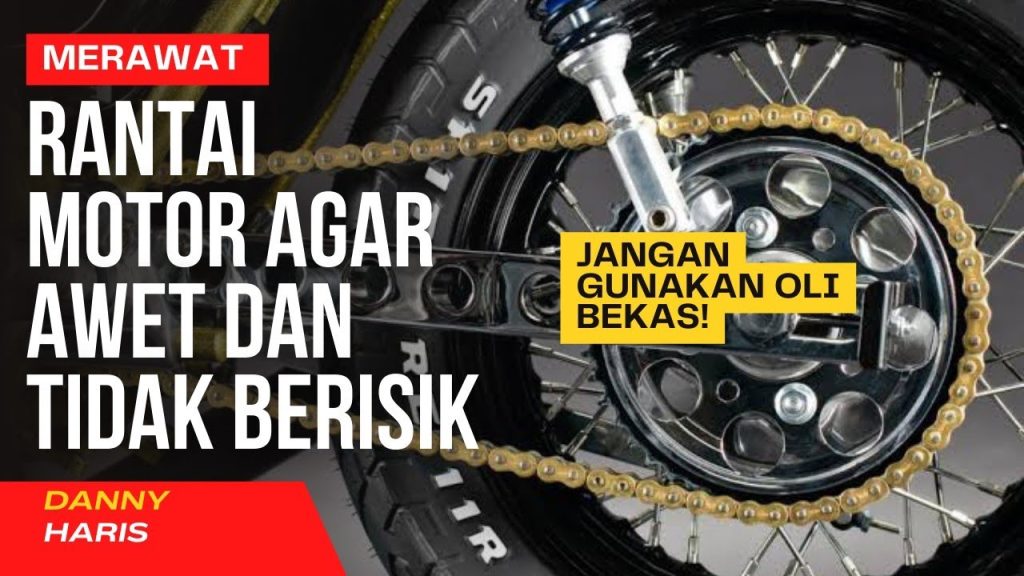 Cara Merawat Rantai Motor Agar Tidak Berisik: Panduan Lengkap untuk Perjalanan yang Halus dan Tahan Lama